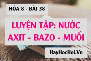 Axit, Bazơ, Muối và Nước: Bài tập luyện tập về Axit Bazơ Muối - Hóa 8 bài 38